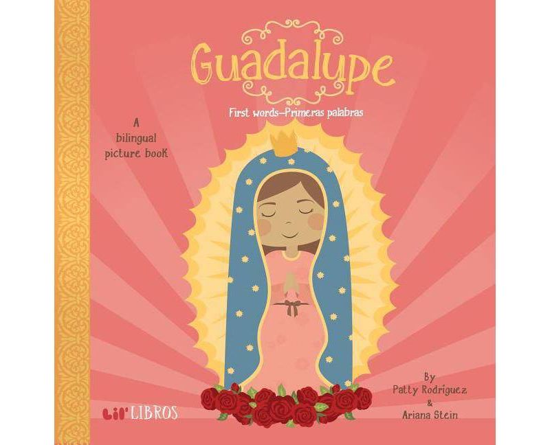 Guadalupe : First Words / Primeras Palabras (Hardcover) by Patty Rodriguez