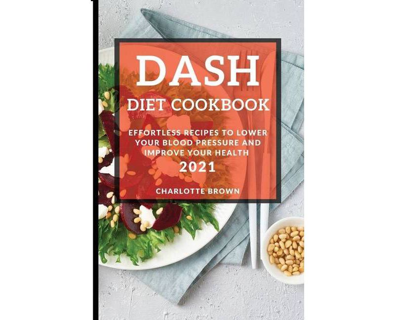 Dash Diet Cookbook 2021 - by  Charlotte Brown (Paperback)