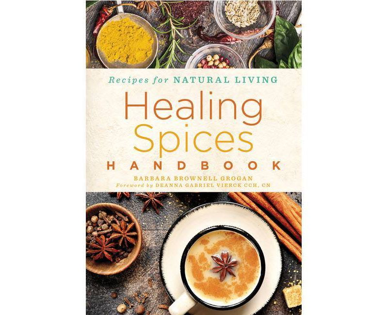 Healing Spices Handbook - by Barbara Brownell Grogan (Paperback)