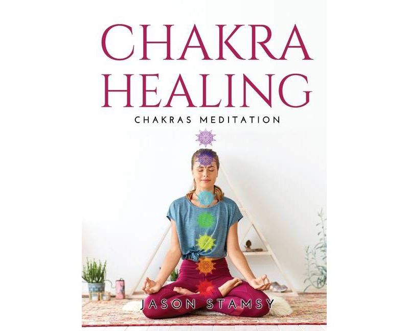 Chakras Healing - (Hardcover)