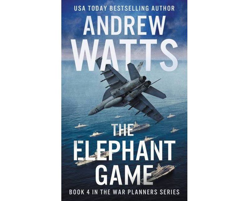 The Elephant Game - (War Planners) by  Andrew Watts (Paperback)