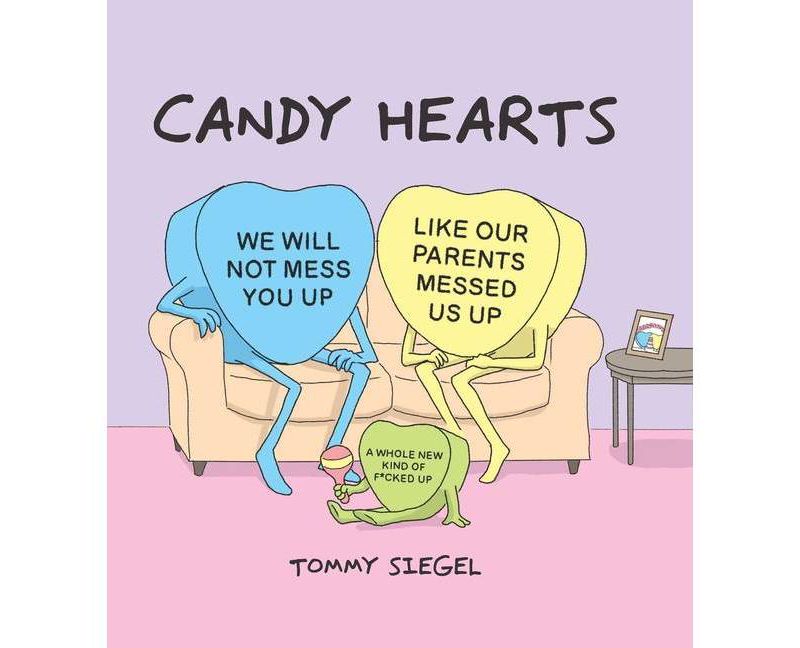 Candy Hearts - by Tommy Siegel (Hardcover)