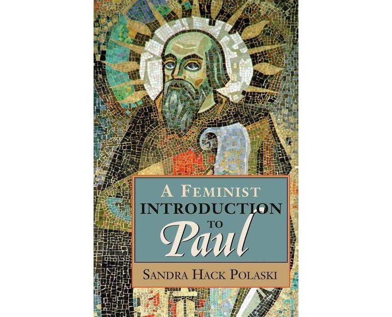 A Feminist Introduction to Paul - by  Sandra Hack Polaski (Paperback)