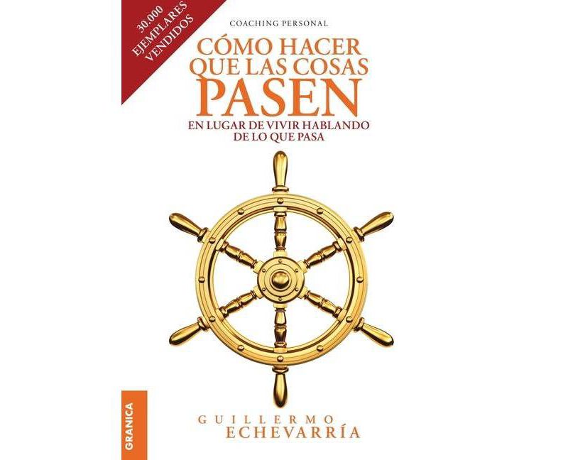C'omo Hacer Que Las Cosas Pasen - by  Guillermo Echevarr'ia (Paperback)