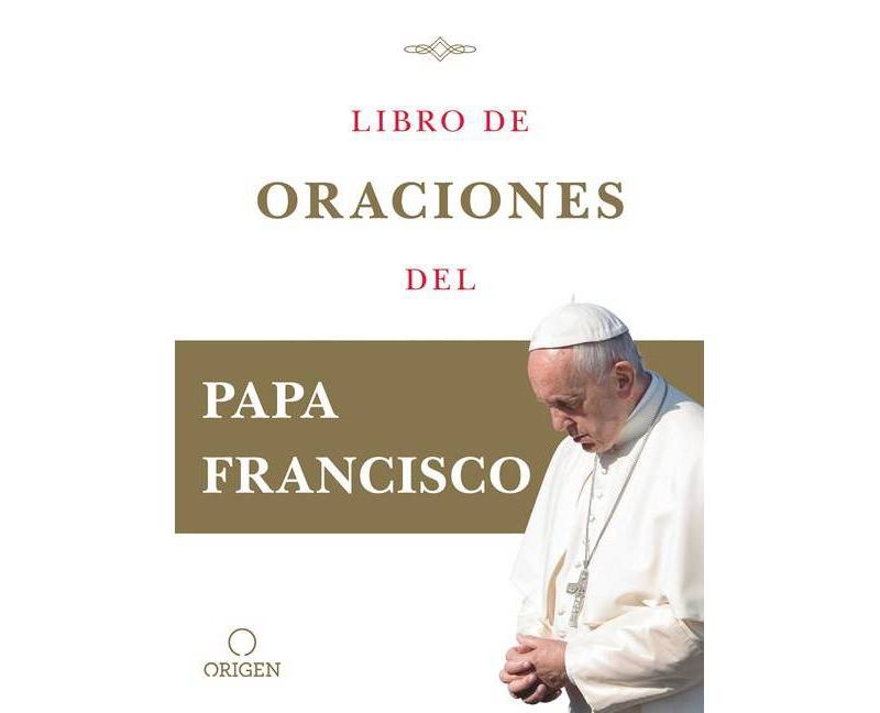 Libro de Oraciones del Papa Francisco / Prayer. Breathing Life, Daily - (Paperback)