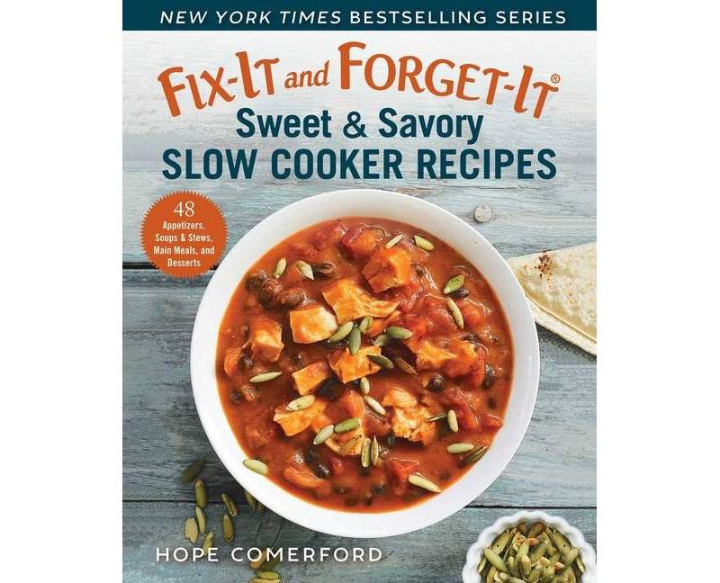 Fix-It and Forget-It Sweet & Savory Slow Cooker Recipes - (Fix-It and Enjoy-It!) by  Hope Comerford (Paperback)