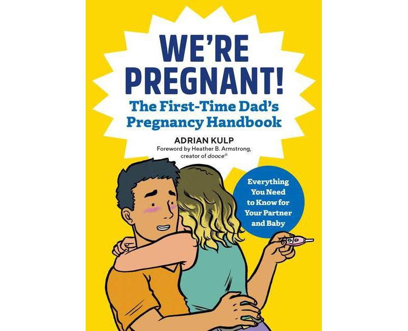 We're Pregnant! the First Time Dad's Pregnancy Handbook - by Adrian Kulp (Paperback)