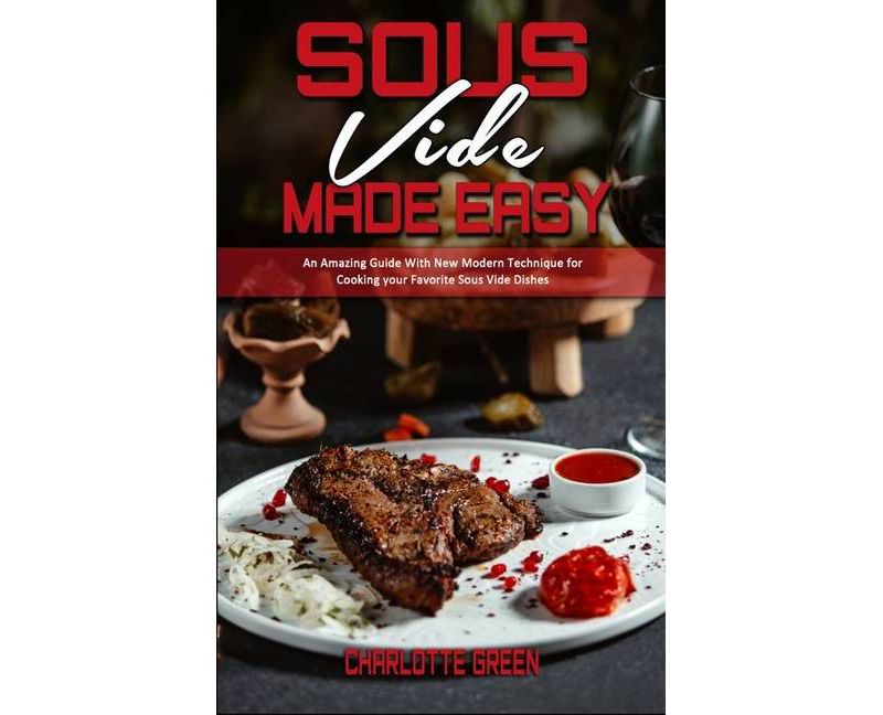 Sous Vide Made Easy - by  Charlotte Green (Hardcover)
