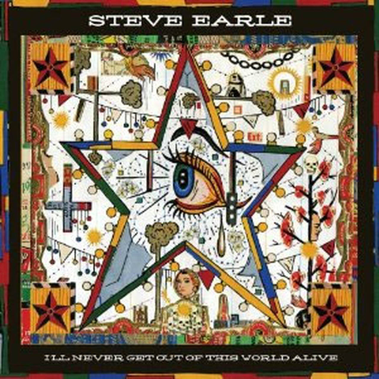 Steve Earle I'll Never Get Out Of This World Alive 180g LP (Vinyl)