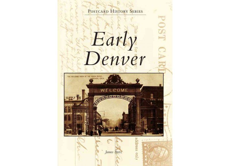 Early Denver - by James Bretz (Paperback)