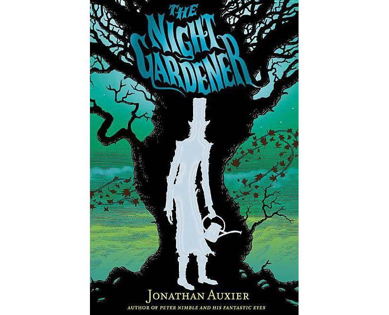 The Night Gardener (PaperbacK) by Jonathan Auxier (Paperback)