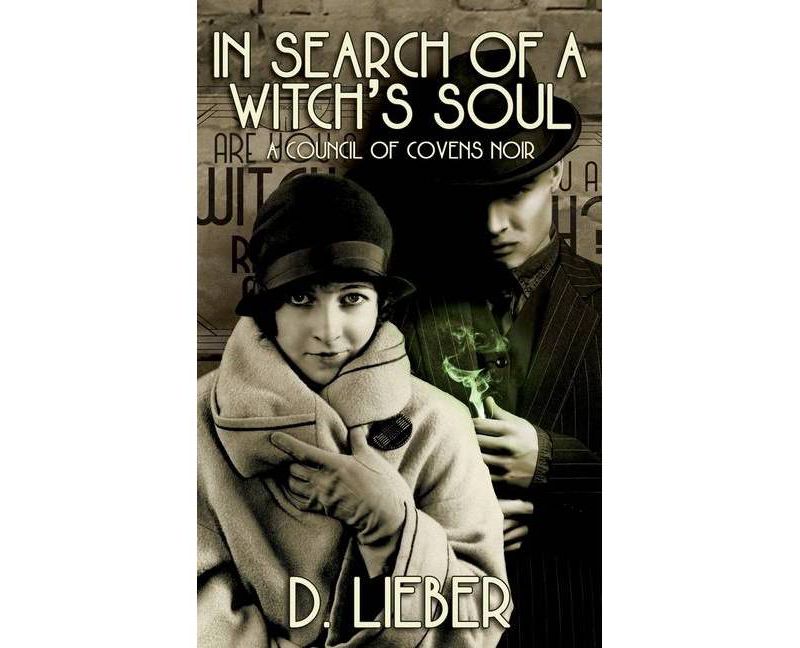 In Search of a Witch's Soul - (Council of Covens Noir) by  D Lieber (Paperback)