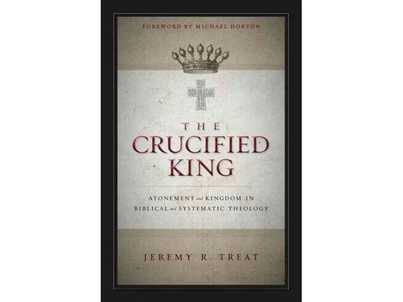 The Crucified King - by  Jeremy R Treat (Paperback)