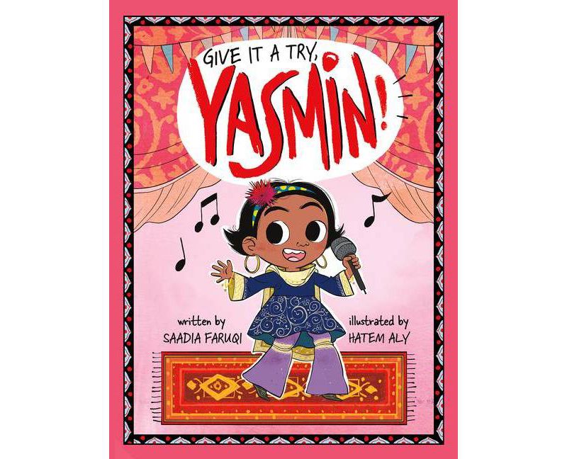 Give It a Try, Yasmin! - by  Saadia Faruqi (Paperback)