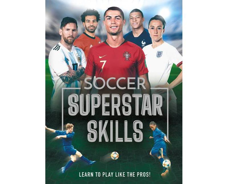 Soccer Superstar Skills - by  Aidan Radnedge (Hardcover)