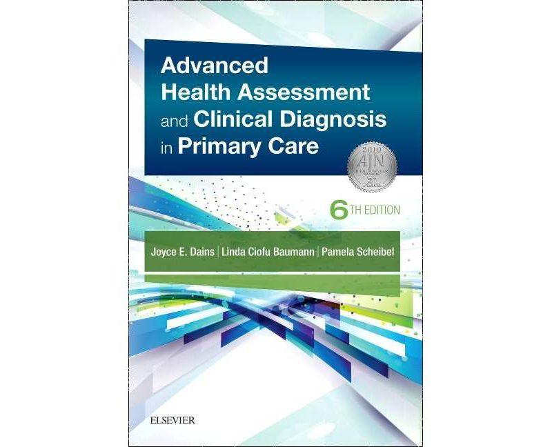 Advanced Health Assessment & Clinical Diagnosis in Primary Care - 6th Edition by  Joyce E Dains & Linda Ciofu Baumann & Pamela Scheibel (Paperback)