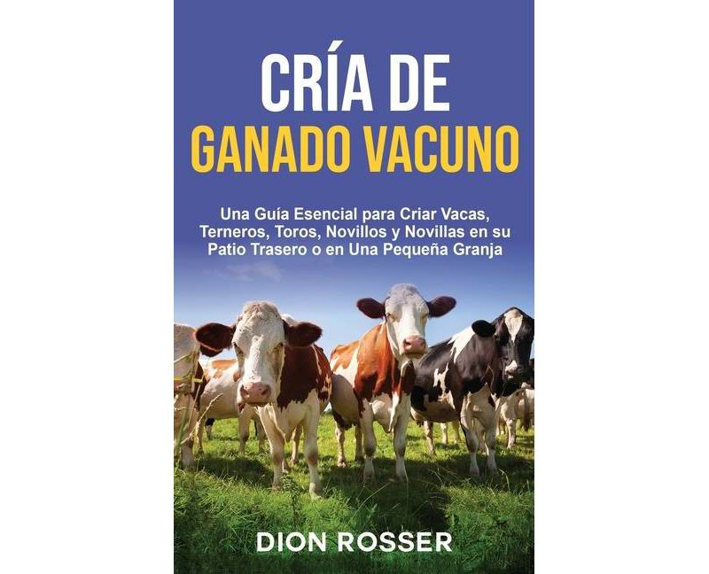 Cr'ia de ganado vacuno - by  Dion Rosser (Hardcover)