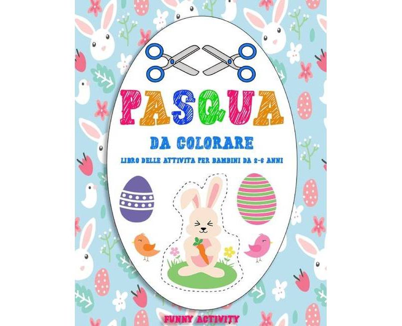 Pasqua da colorare- Libro delle attivit`a per bambini da 2-6 anni - (Paperback)