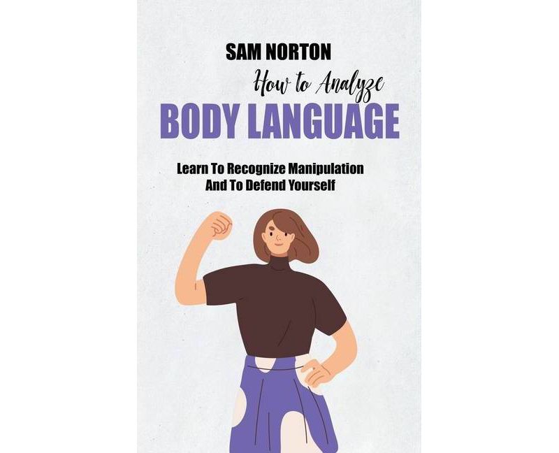 How To Analyze Body Language - by  Brian Hall (Hardcover)