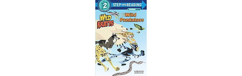 Wild Predators ( Step Into Reading, Step 2: Wild Kratts) - by Chris Kratt (Paperback)