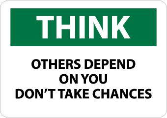 NMC TS107R-THINK, OTHERS DEPEND ON YOU DON'T TAKE CHANCES, 7X10, RIGID PLASTIC (1 EACH)