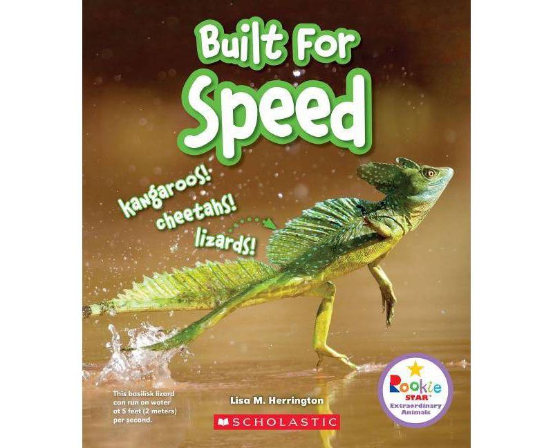 Built for Speed: Kangaroos! Cheetahs! Lizards! (Rookie Star: Extraordinary Animals) - by  Lisa M Herrington (Paperback)