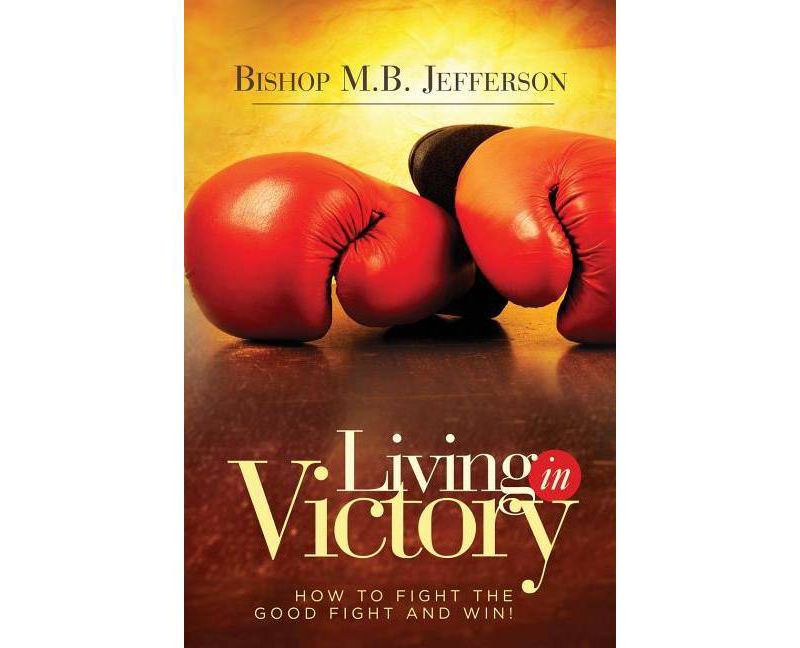 Living in Victory - by  Bishop M B Jefferson (Paperback)