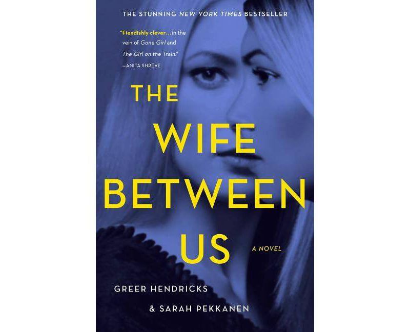 Wife Between Us -  by Greer Hendricks & Sarah Pekkanen (Hardcover)