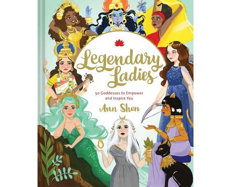 Legendary Ladies: 50 Goddesses to Empower and Inspire You (Goddess Women Throughout History to Inspire Women, Book of Goddesses with Goddess Art)