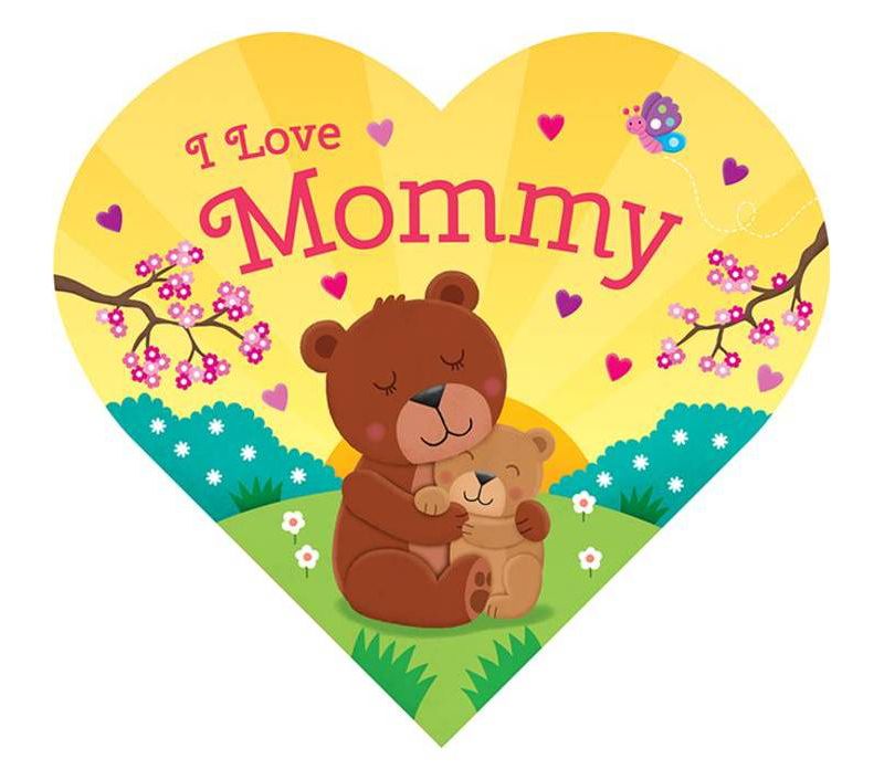 I Love Mommy - by Laura Gates Galvin (Board Book)