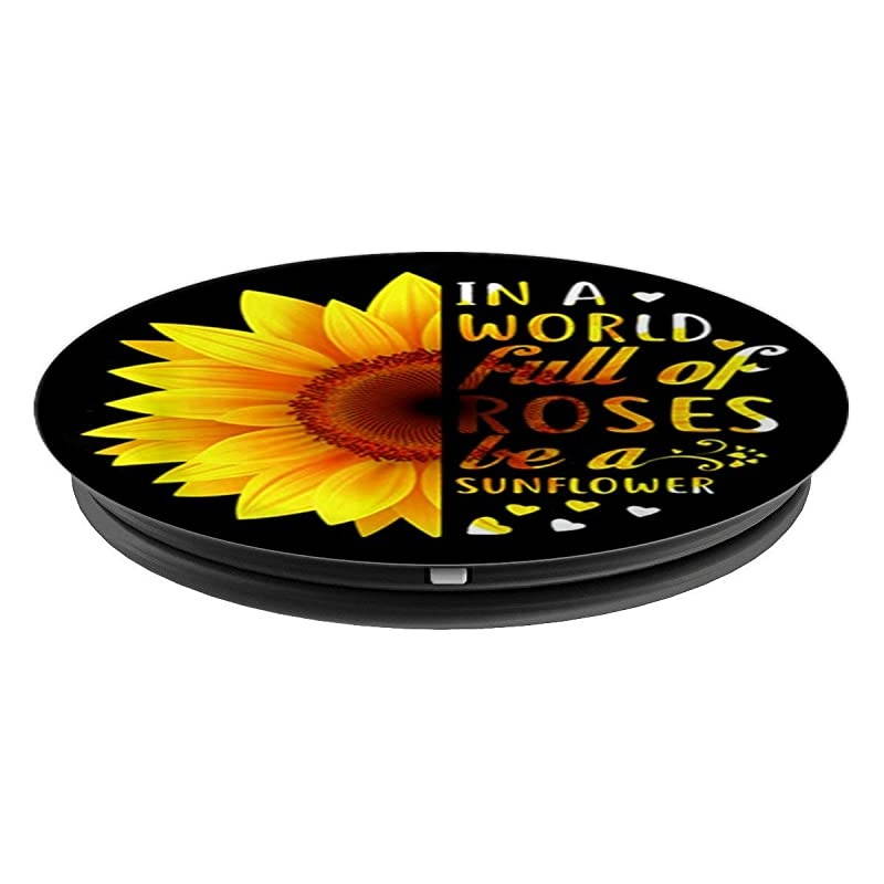 A World Full Of Roses Be Sunflower Fun Gift PopSockets PopGrip: Swappable Grip for Phones & Tablets