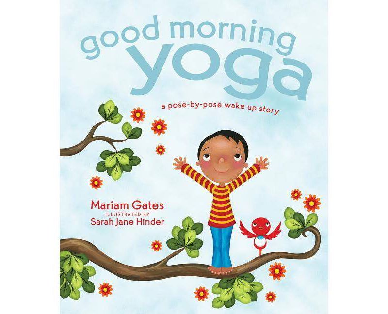 Good Morning Yoga - (Good Night Yoga) by  Mariam Gates (Hardcover)