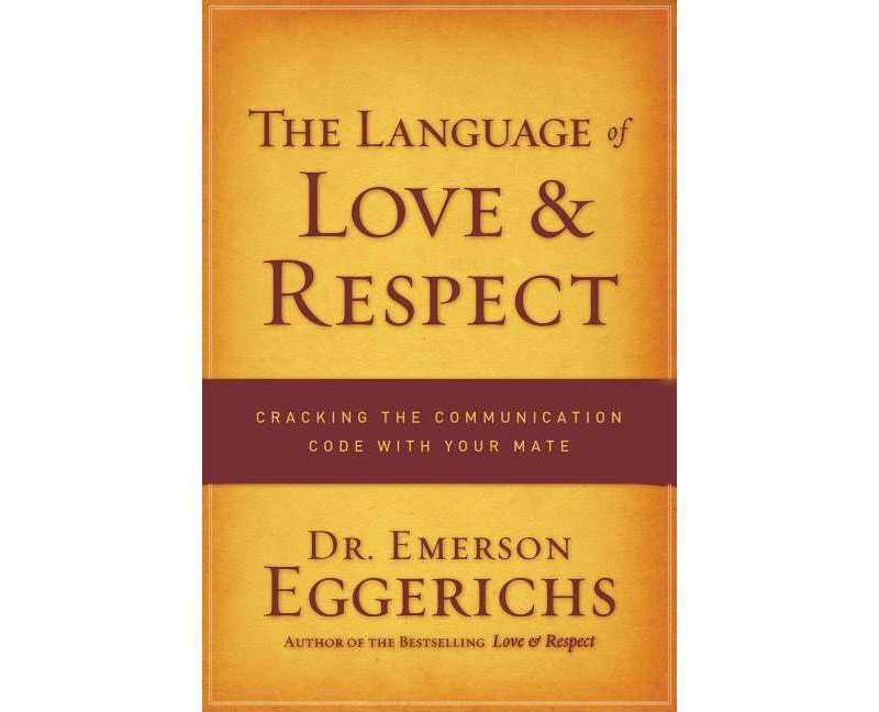The Language of Love & Respect - by  Emerson Eggerichs (Paperback)