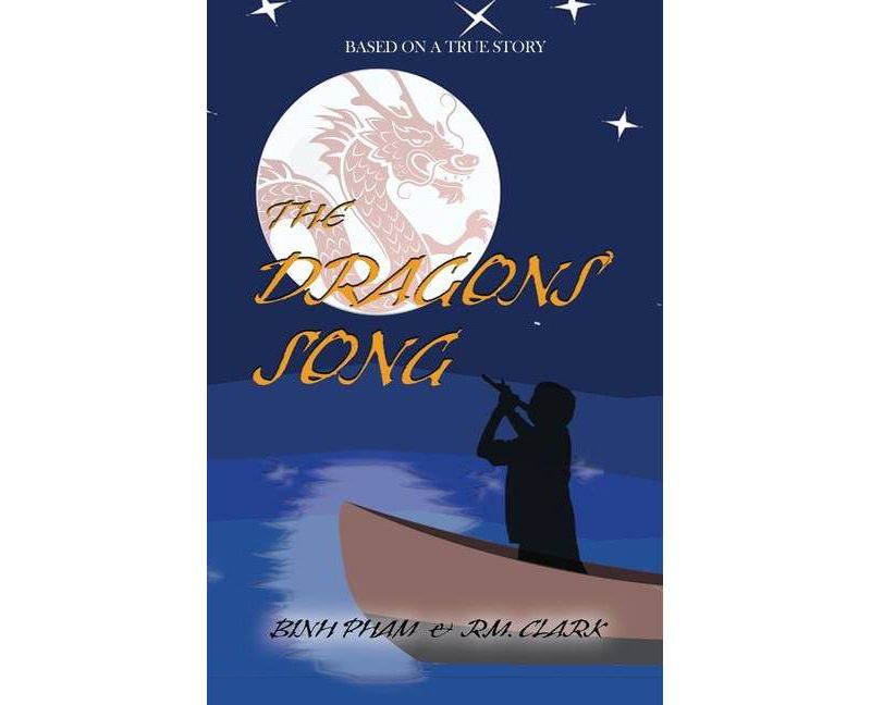 The Dragon's Song - by  Binh Pham & R M Clark (Paperback)