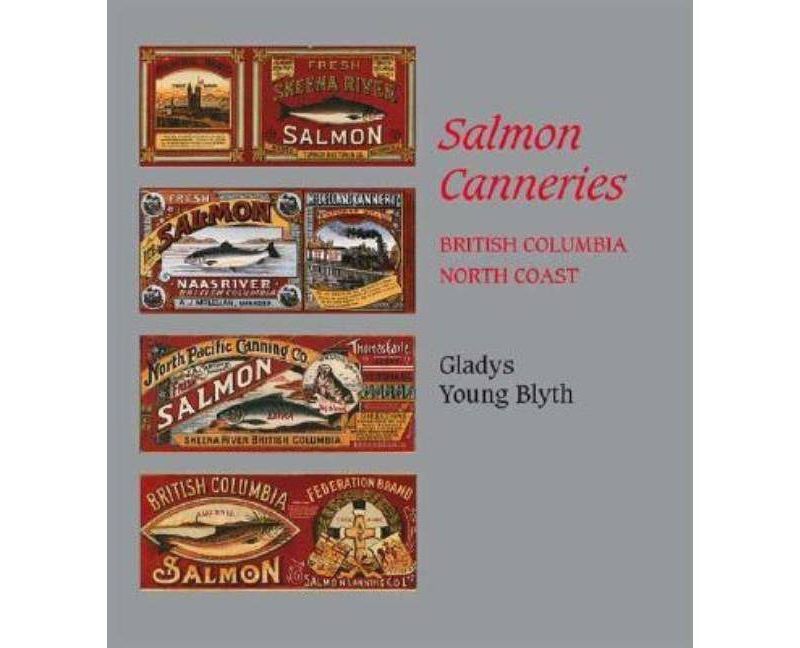 Salmon Canneries - by  Gladys Young Blyth (Paperback)