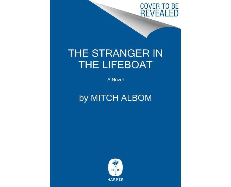 The Stranger in the Lifeboat - by Mitch Albom (Hardcover)