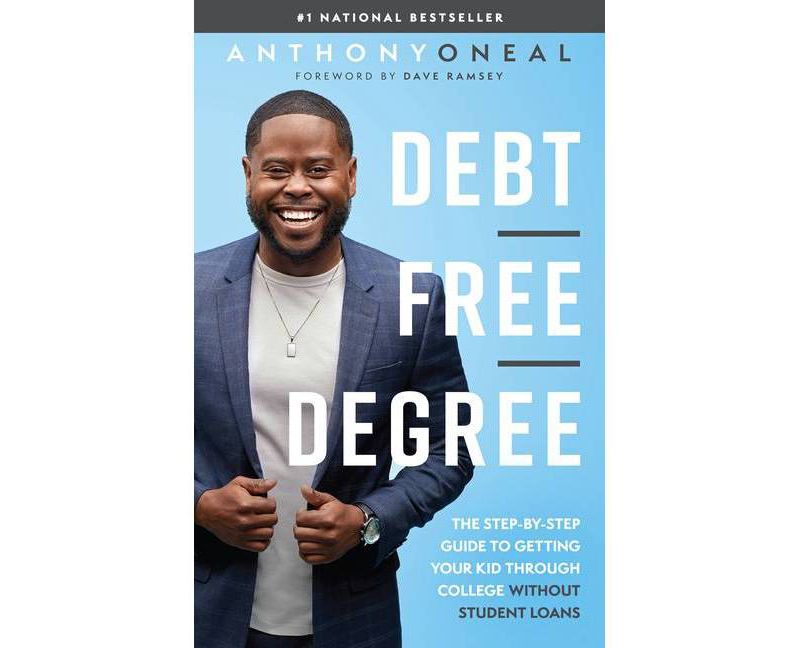 Debt-Free Degree - by Anthony Oneal (Hardcover)
