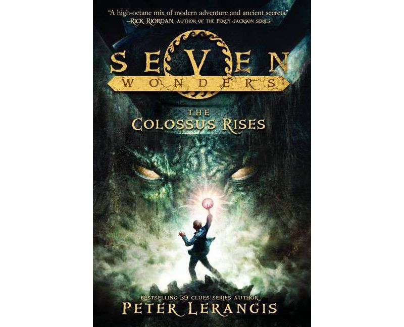 The Colossus Rises ( Seven Wonders) (Hardcover) by Peter Lerangis