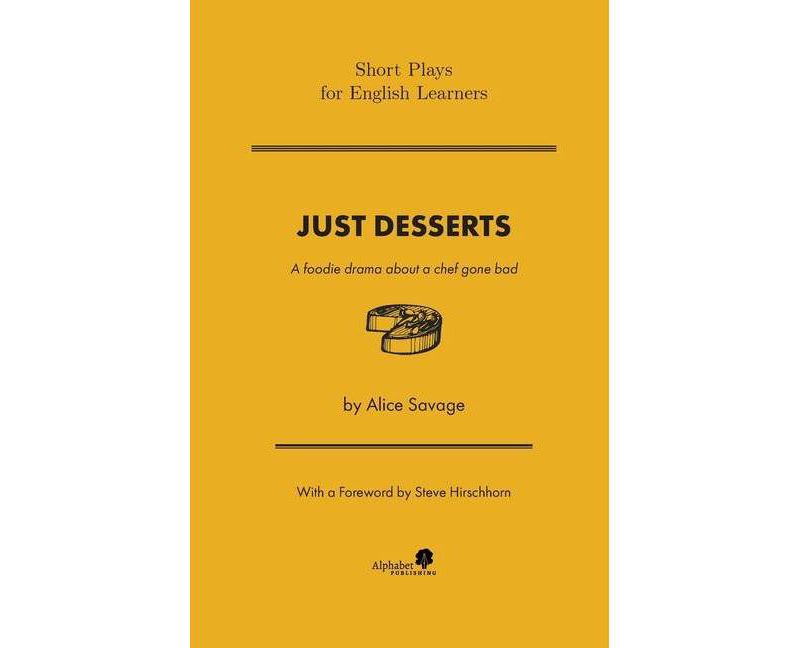Just Desserts - (Short Plays for English Learners) by  Alice Savage (Paperback)
