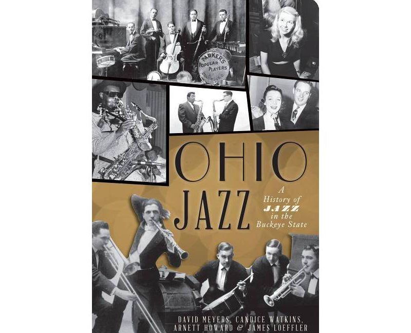 Ohio Jazz - by  David Meyers & Candice Watkins & Arnett Howard & James Loeffler (Paperback)