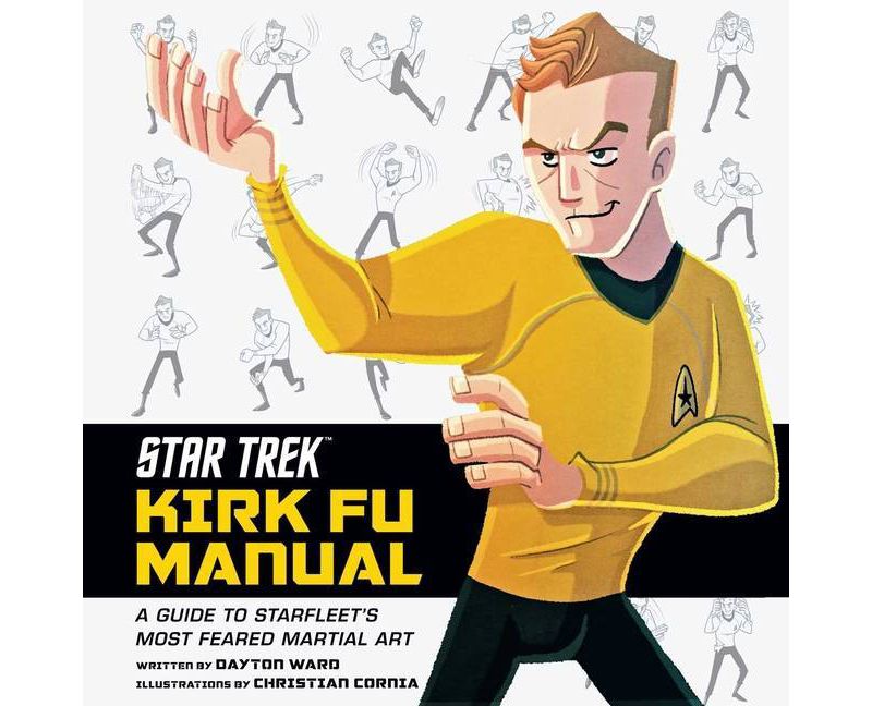 Star Trek: Kirk Fu Manual - by  Dayton Ward (Hardcover)