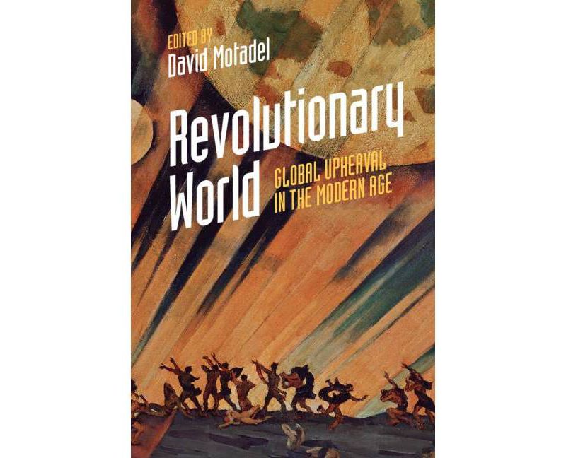 Revolutionary World - by  David Motadel (Paperback)