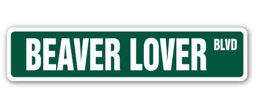 BEAVER LOVER Street Sign dam wood river mammal outdoors| Indoor/Outdoor