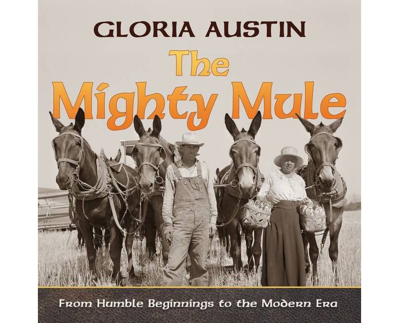 The Mighty Mule - by  Gloria Ausitn (Paperback)