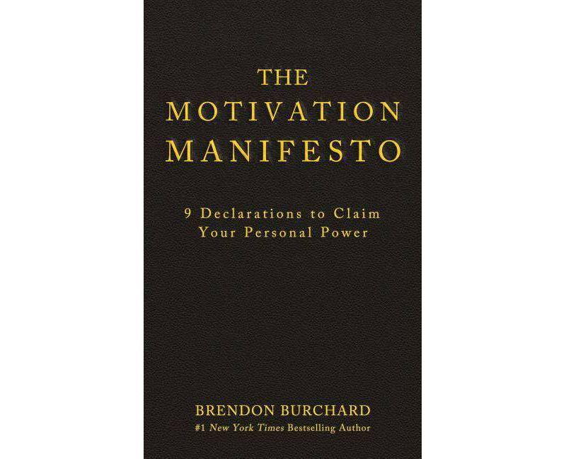 The Motivation Manifesto - by  Brendon Burchard (Hardcover)