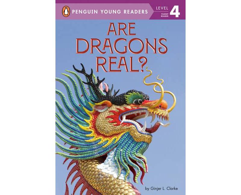 Are Dragons Real? - (Penguin Young Readers, Level 4) by  Ginjer L Clarke (Hardcover)