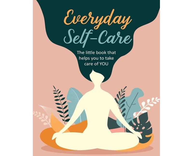 Everyday Self-Care - (Hardcover)