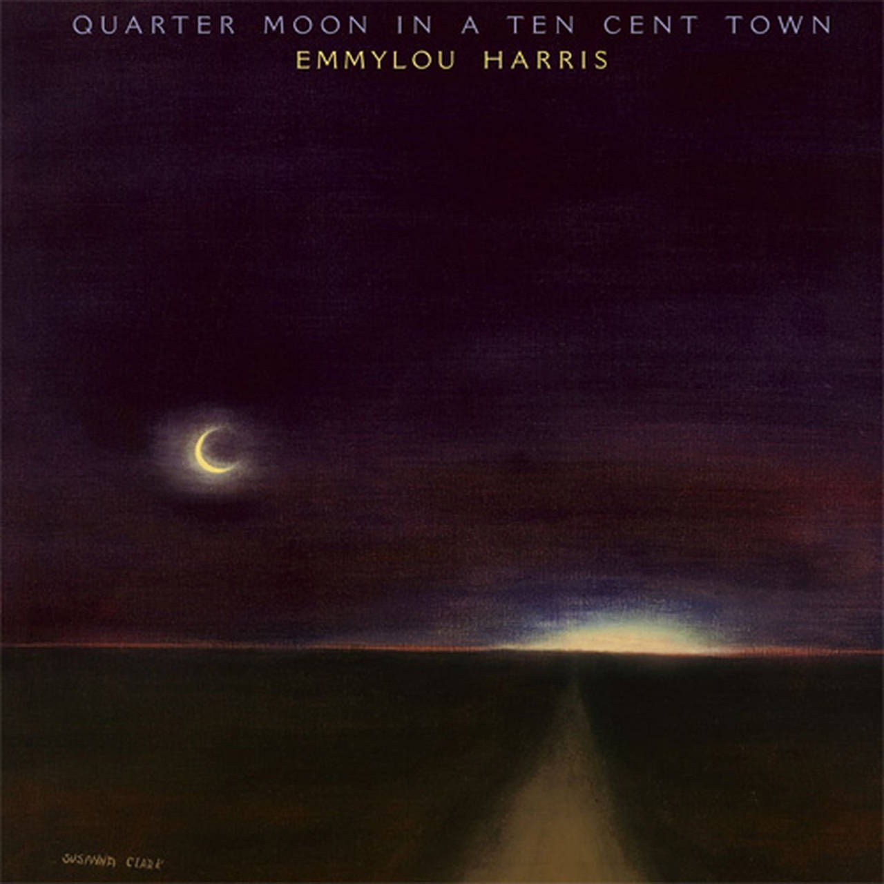 Emmylou Harris Quarter Moon In A Ten Cent Town LP (Vinyl)