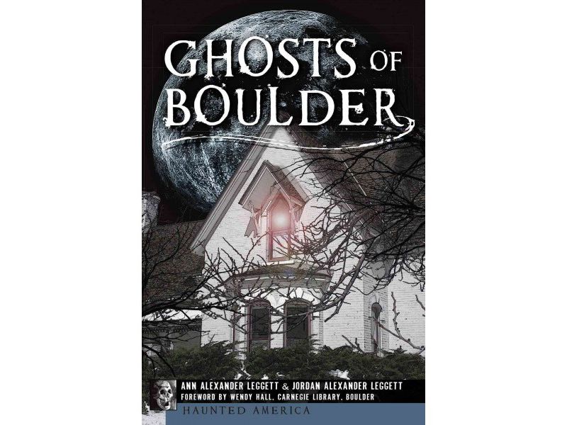 Ghosts of Boulder - by Ann Alexander Leggett (Paperback)