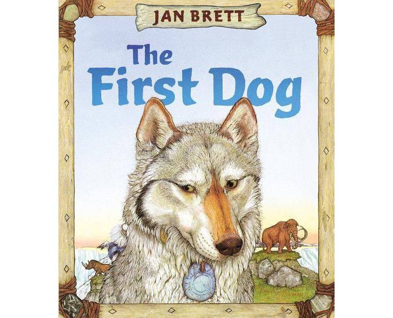 The First Dog - by  Jan Brett (Hardcover)